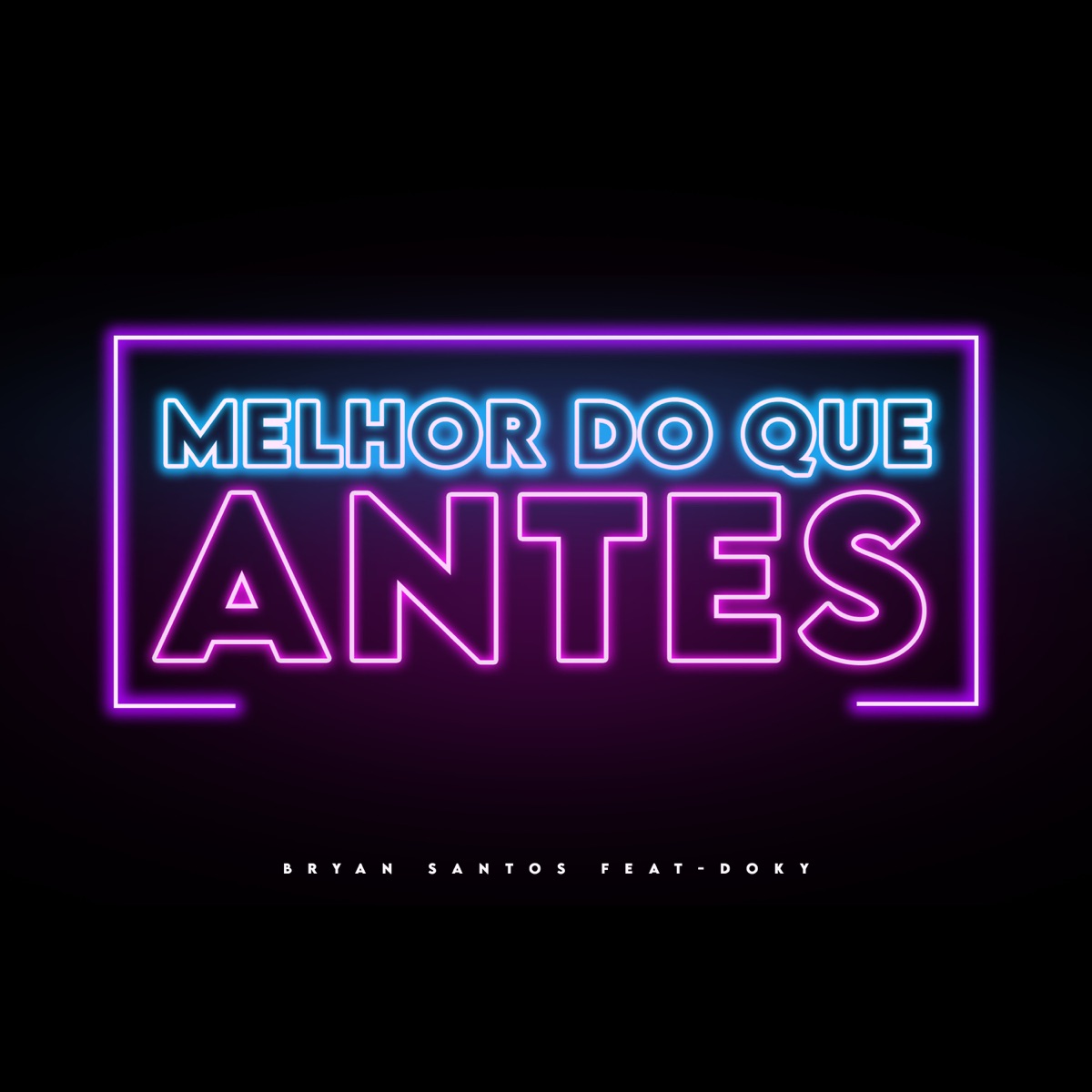 Melhor do Que Antes (feat. Doky) - Single by Bryan Santos album cover