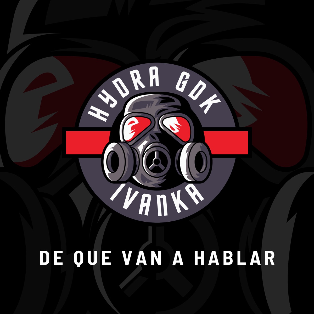 De Qué Van a Hablar - Single by Hydra GDK & Ivanka RKT album cover