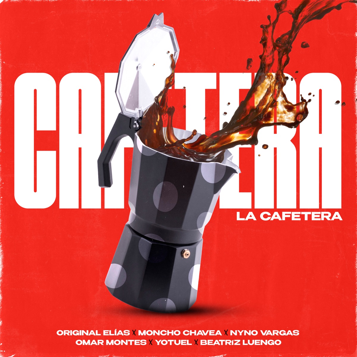 La Cafetera (feat. Omar Montes, Yotuel & Beatriz Luengo) - Single by Original Elias, Moncho Chavea & Nyno Vargas album cover