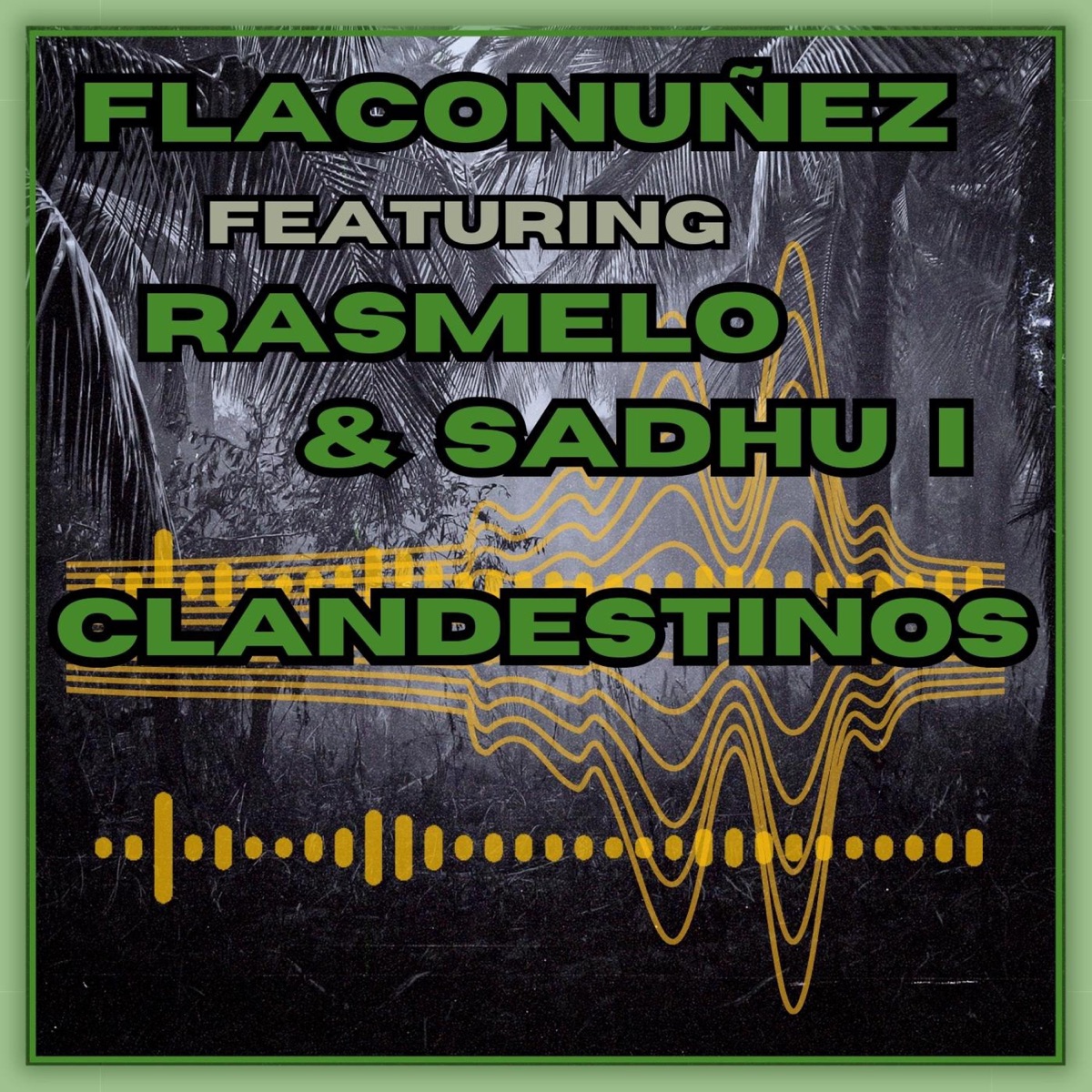 Clandestinos (feat. Ras Melo & SADHU-I) - Single by Flaco Nuñez album cover