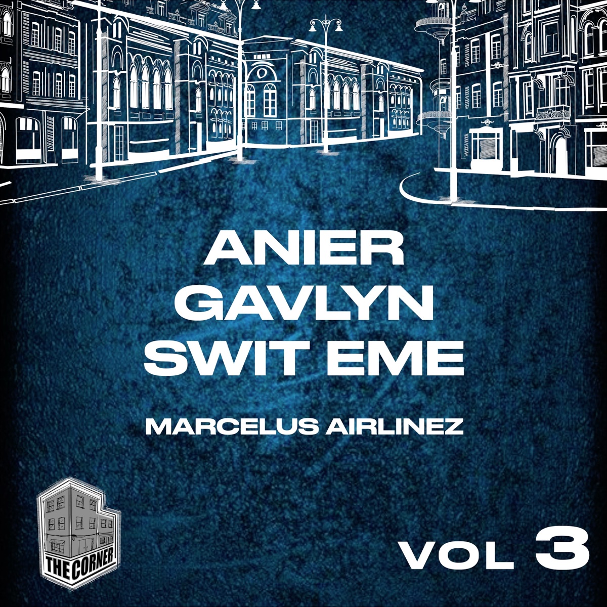 The Corner 3 (feat. Marcelus Airlinez) - Single by Anier, Gavlyn & SWIT EME album cover
