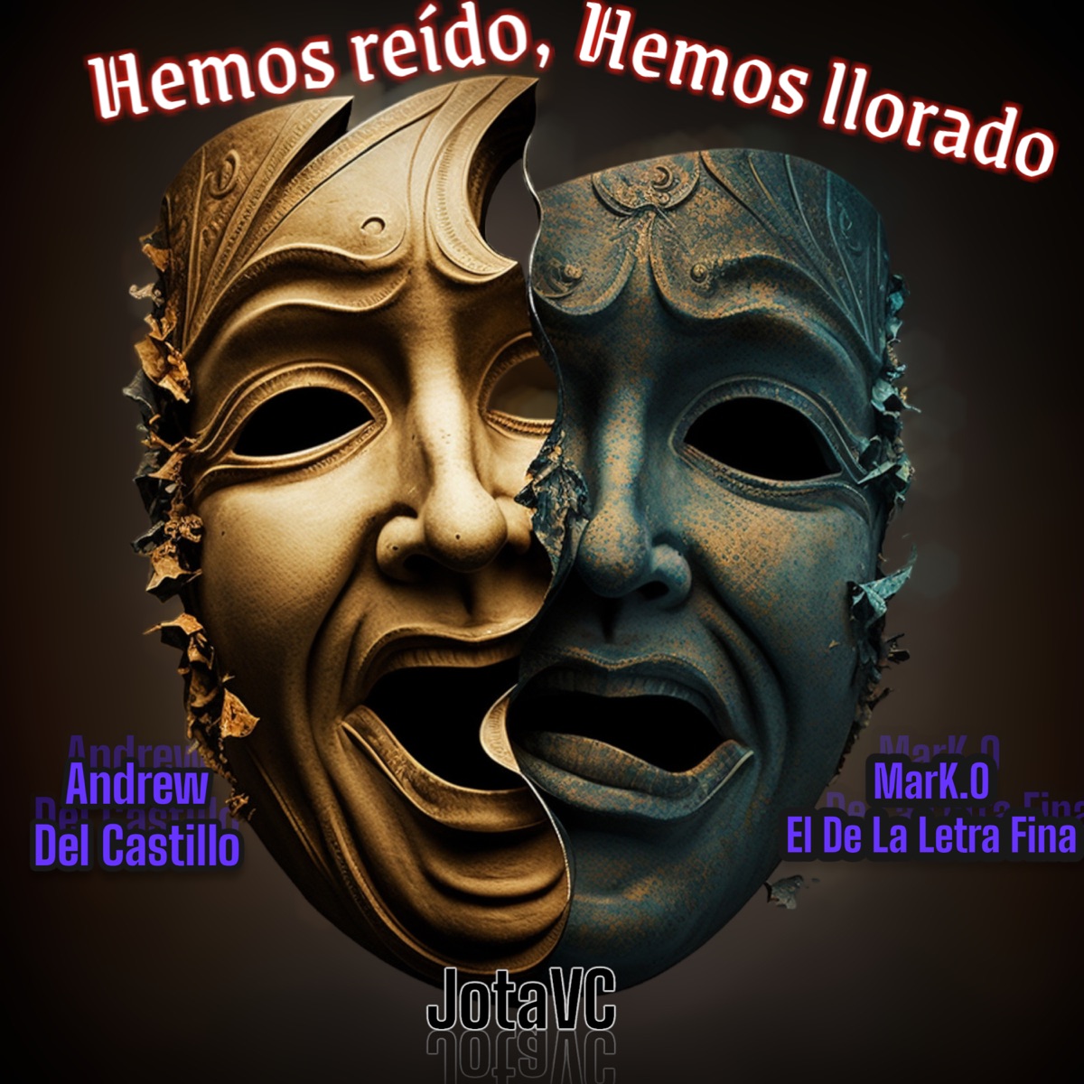 Hemos Reído Hemos Llorado - Single by JotaVC, Andrew Del Castillo & MarK.O El De La Letra Fina album cover