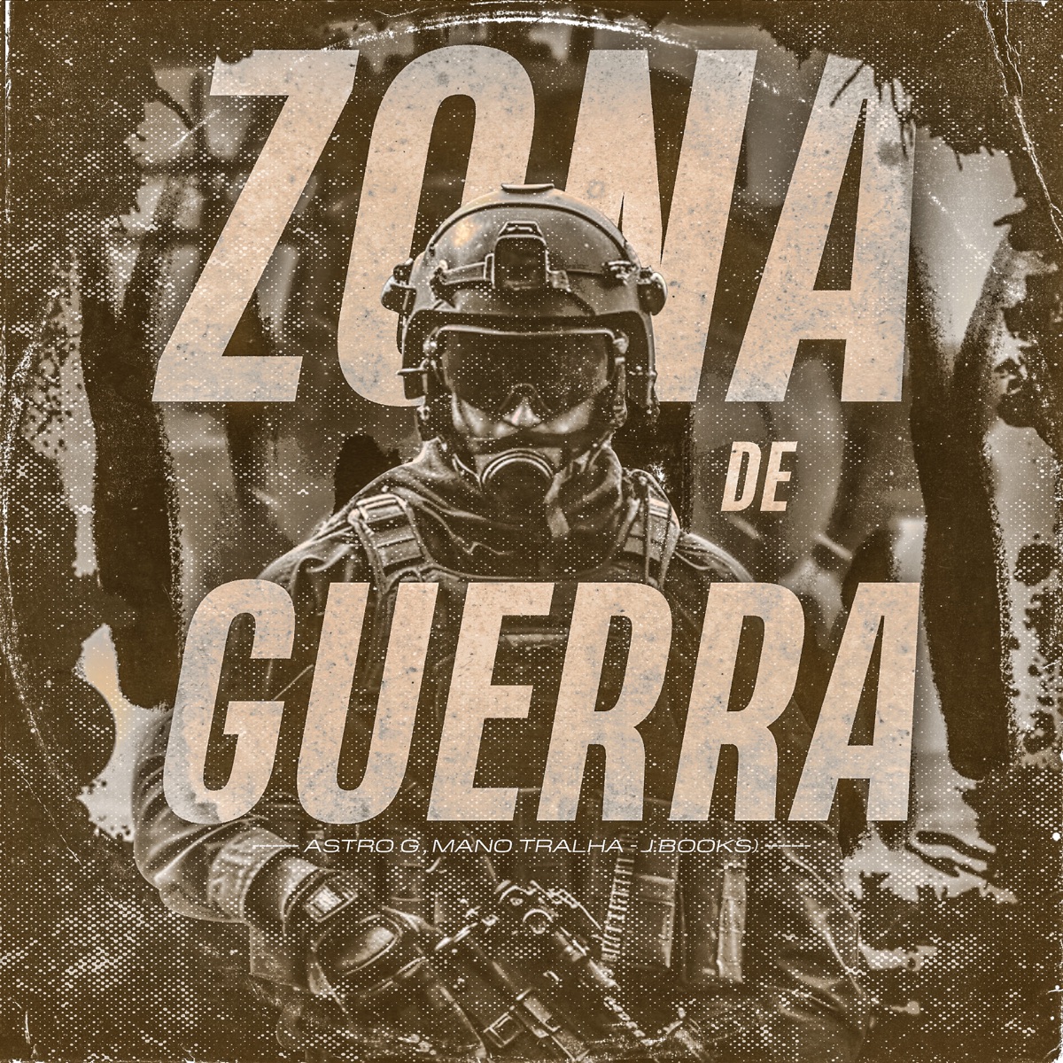 Zona de Guerra - Single by Astro G & Mano Tralha album cover