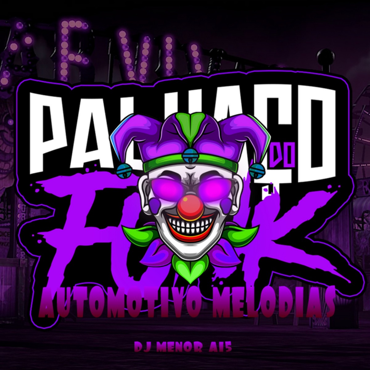 AUTOMOTIVO MELODIAS - Single by PALHAÇO DO FUNK & DJ Menor A15 album cover