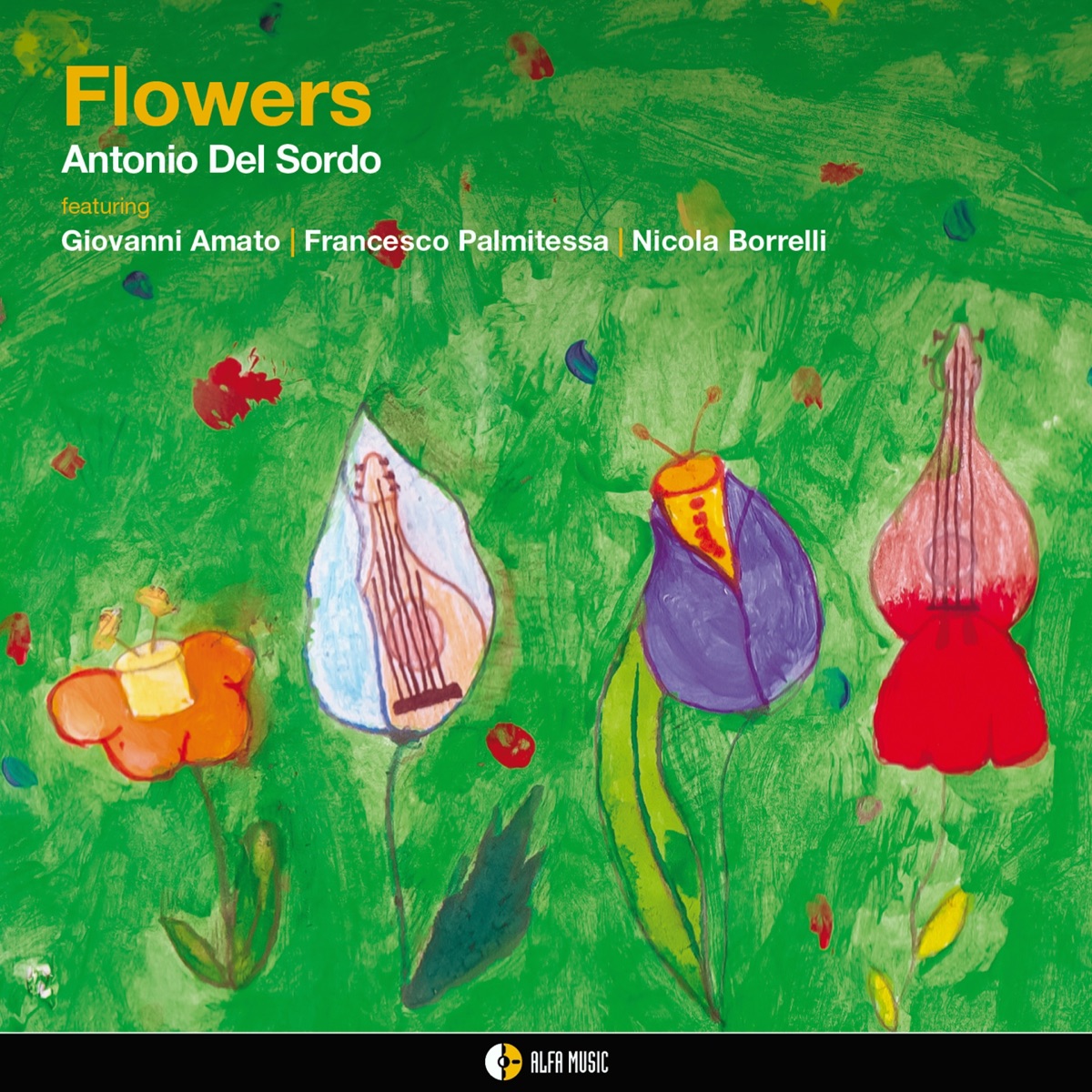 Flowers (feat. Giovanni Amato, Francesco Palmitessa & Nicola Borrelli) by Antonio Del Sordo album cover