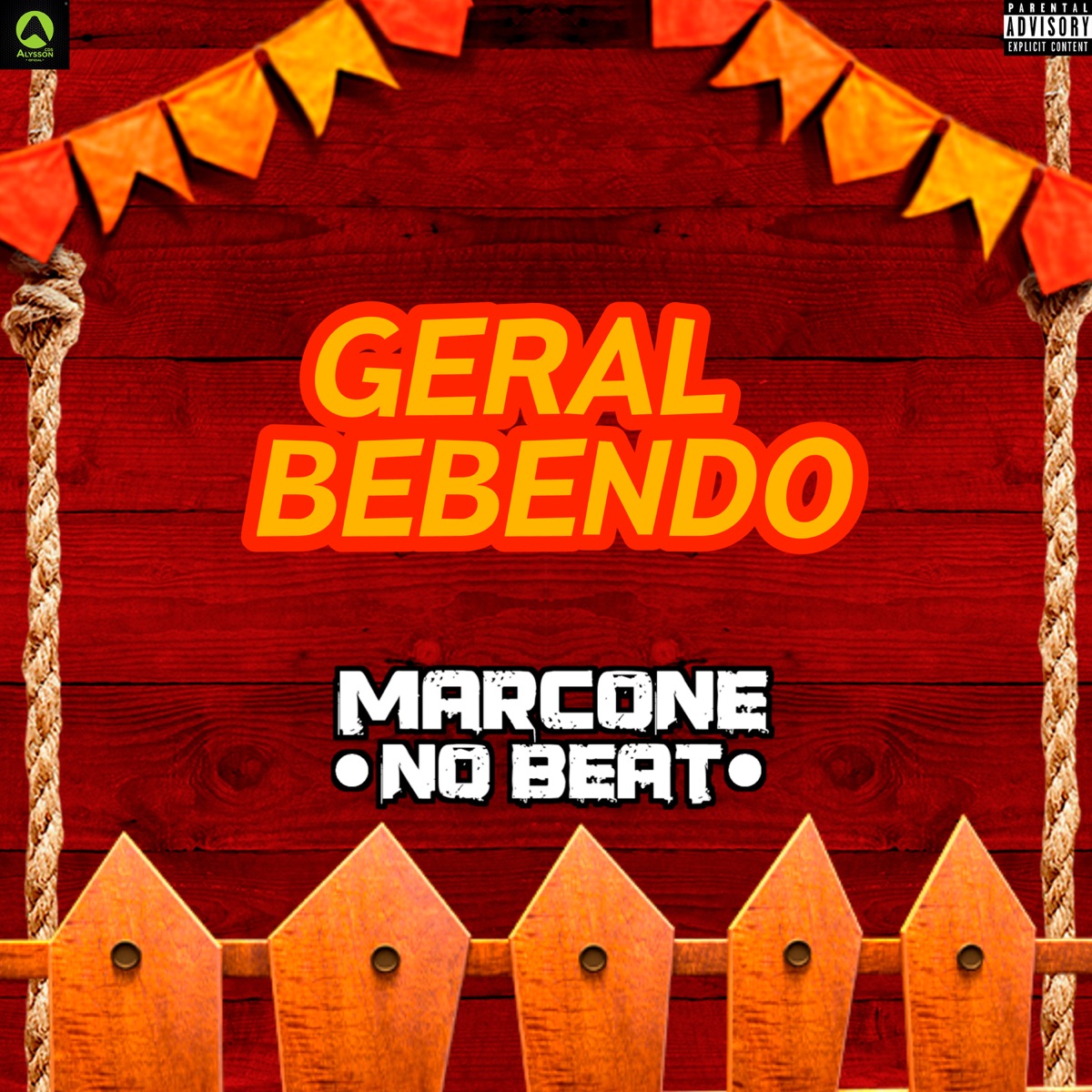 Geral Bebendo - Single by Marcone No Beat album cover
