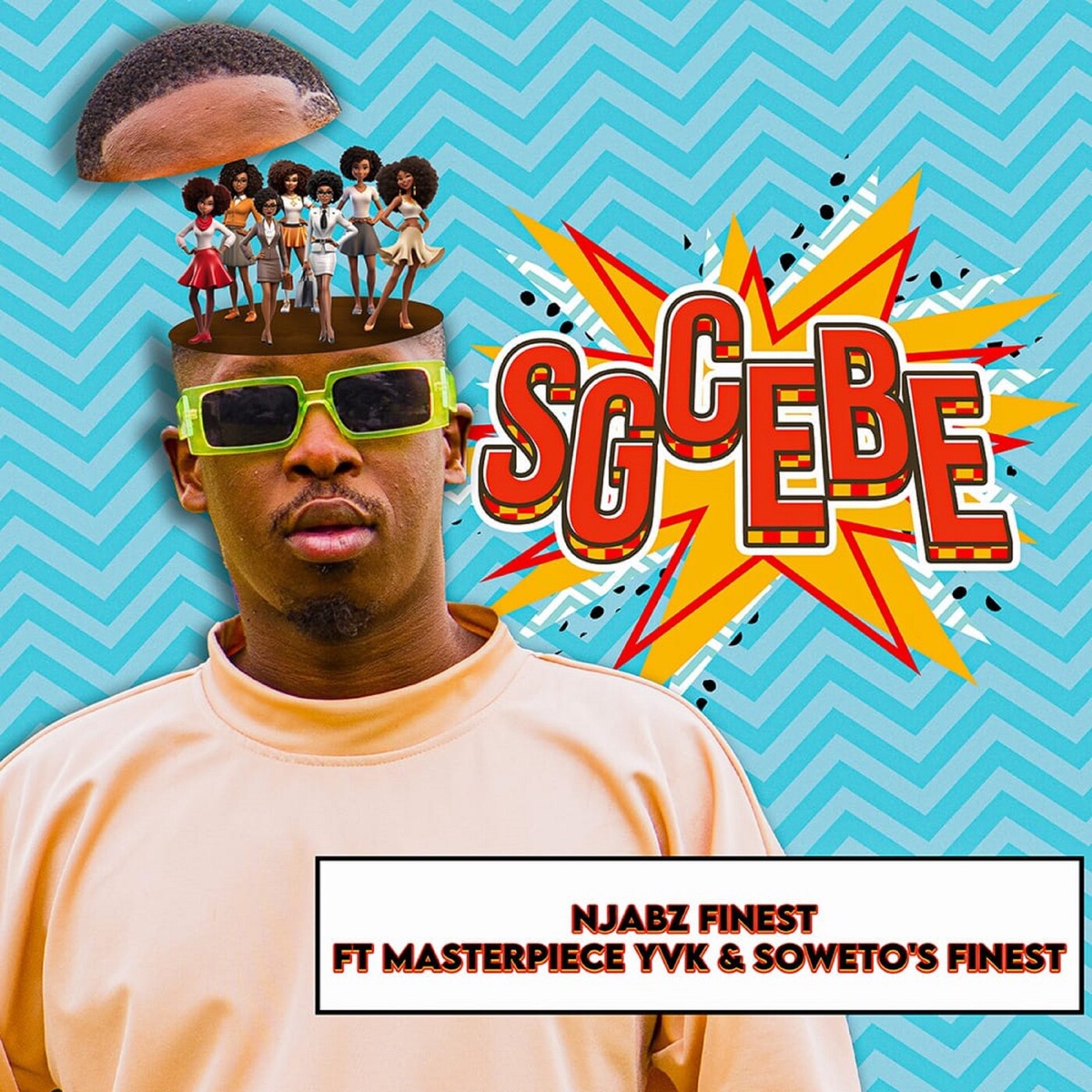Sgcebe (feat. Masterpiece YVK & Soweto's Finest) - Single by Njabz Finest album cover