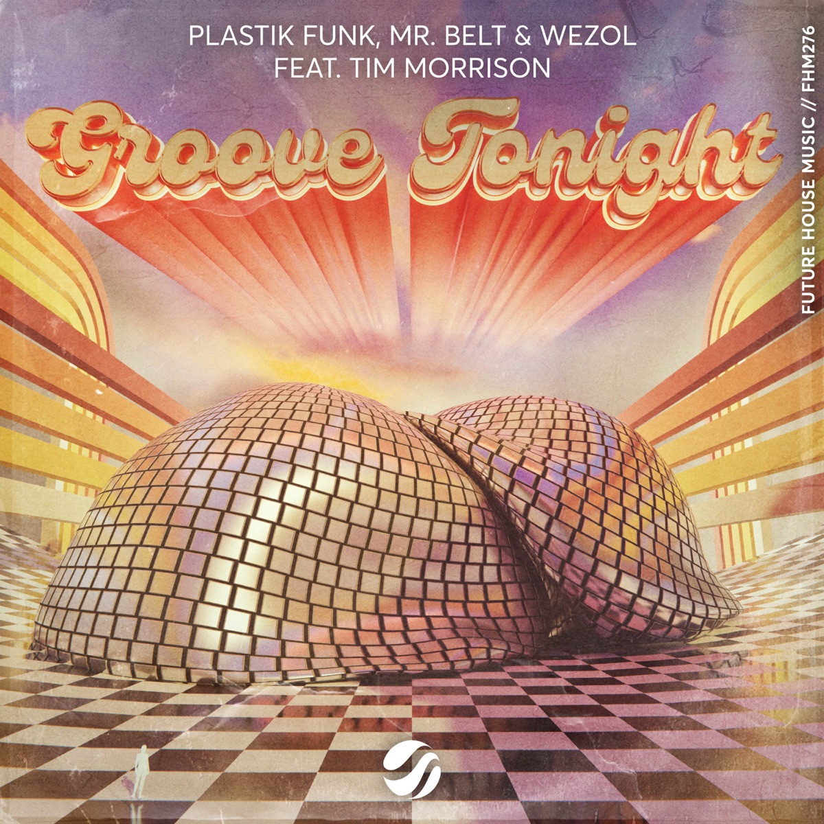 Groove Tonight - Single by Mr. Belt & Wezol, Plastik Funk & Tim Morrison album cover