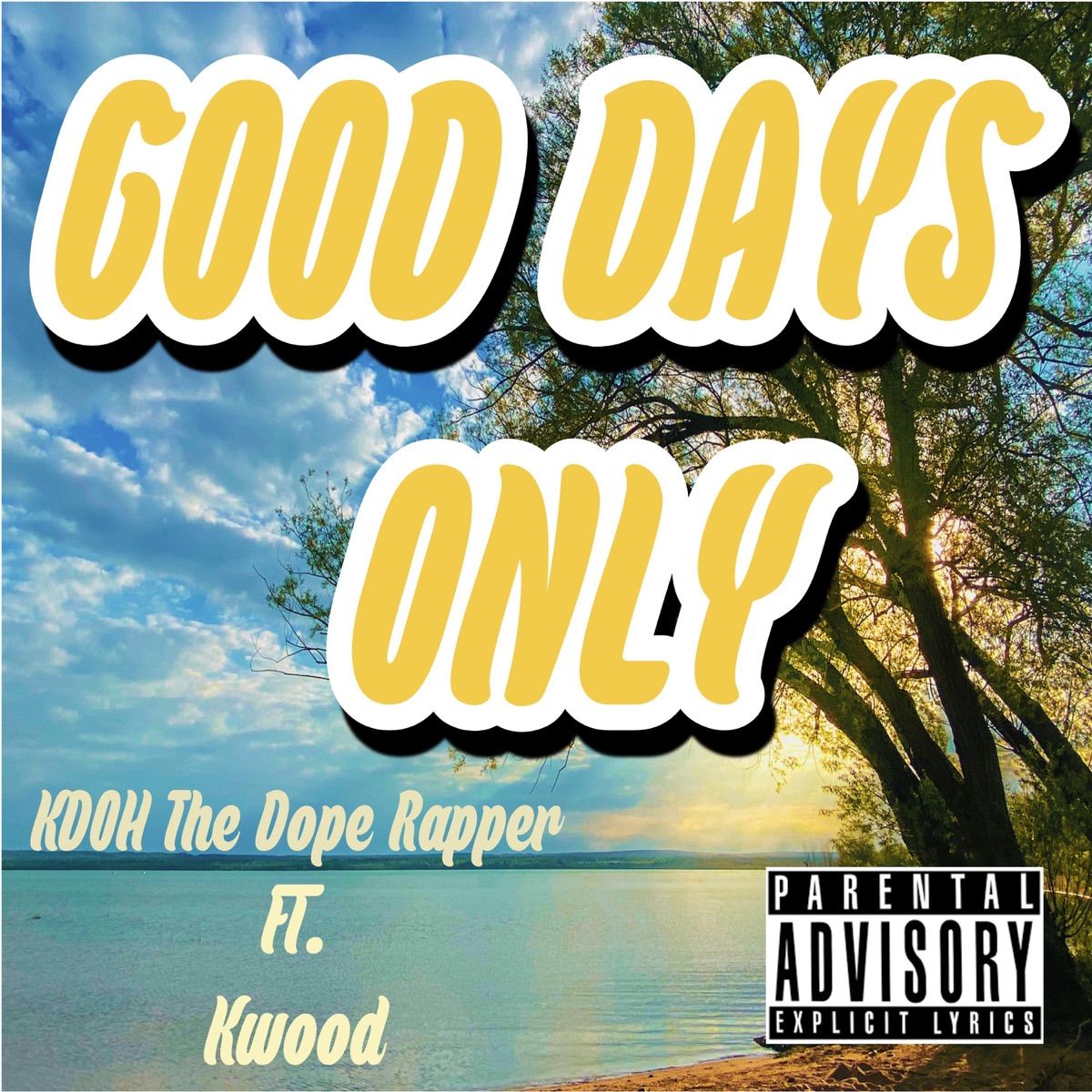 Good Days Only (feat. Kwood) - Single by KDOH The Dope Rapper album cover