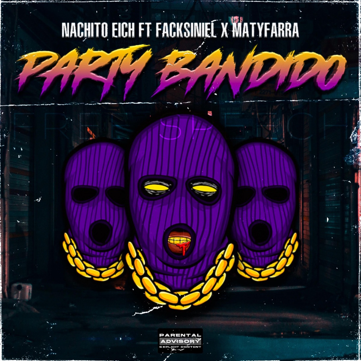 Party Bandido (feat. maty farra & facksiniel) - Single by Nachito Eich album cover
