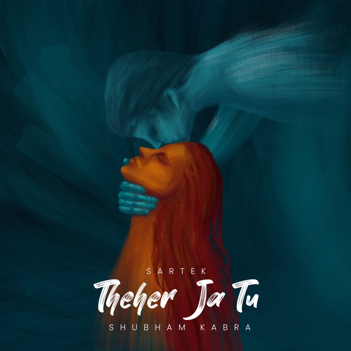 Theher Ja Tu - Single by Sartek & Shubham Kabra album cover