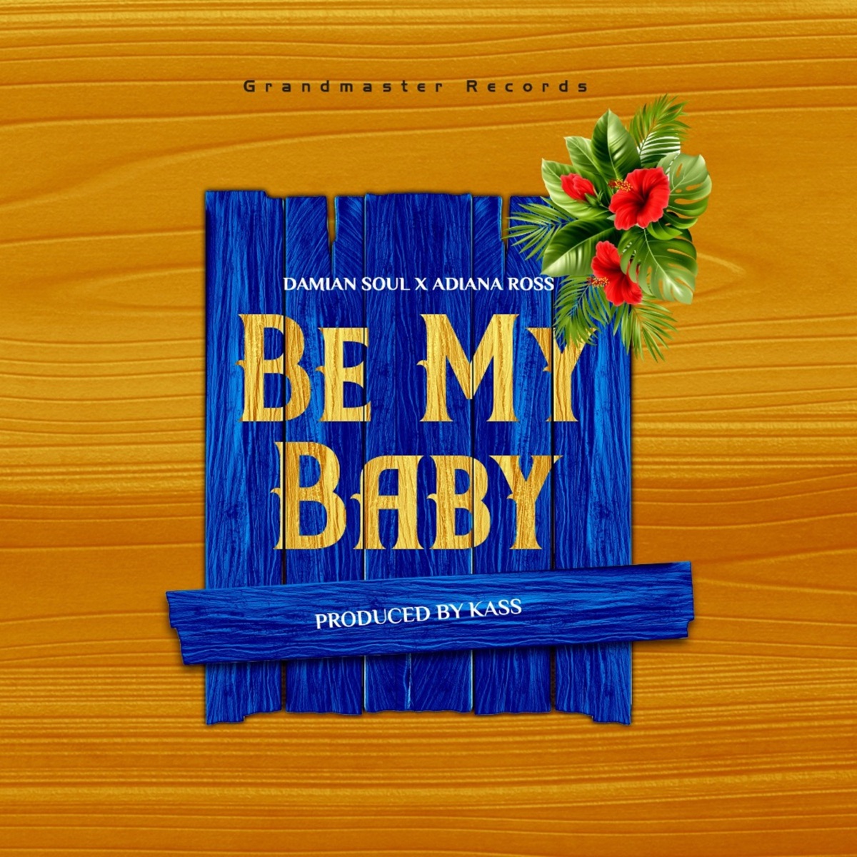 Be My Baby - Single by Ädiana Ross & Damian Soul album cover