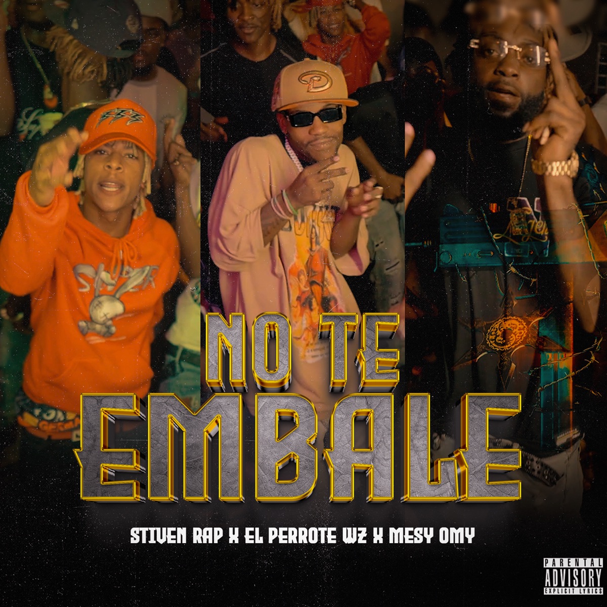 No Te Embale - Single by Stiven Rap, EL PERROTE WZ & Mesy Omy album cover