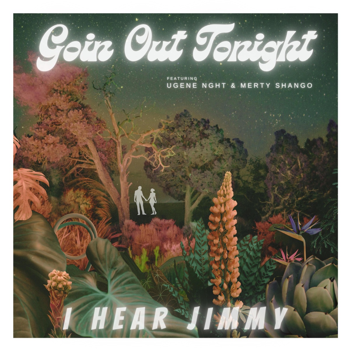 Goin Out Tonight (feat. UGENE NGHT & Merty Shango) - Single by I Hear Jimmy album cover