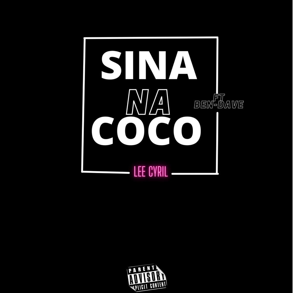 Sinanacoco (feat. Ben-Dave) - Single by Lee Cyril album cover