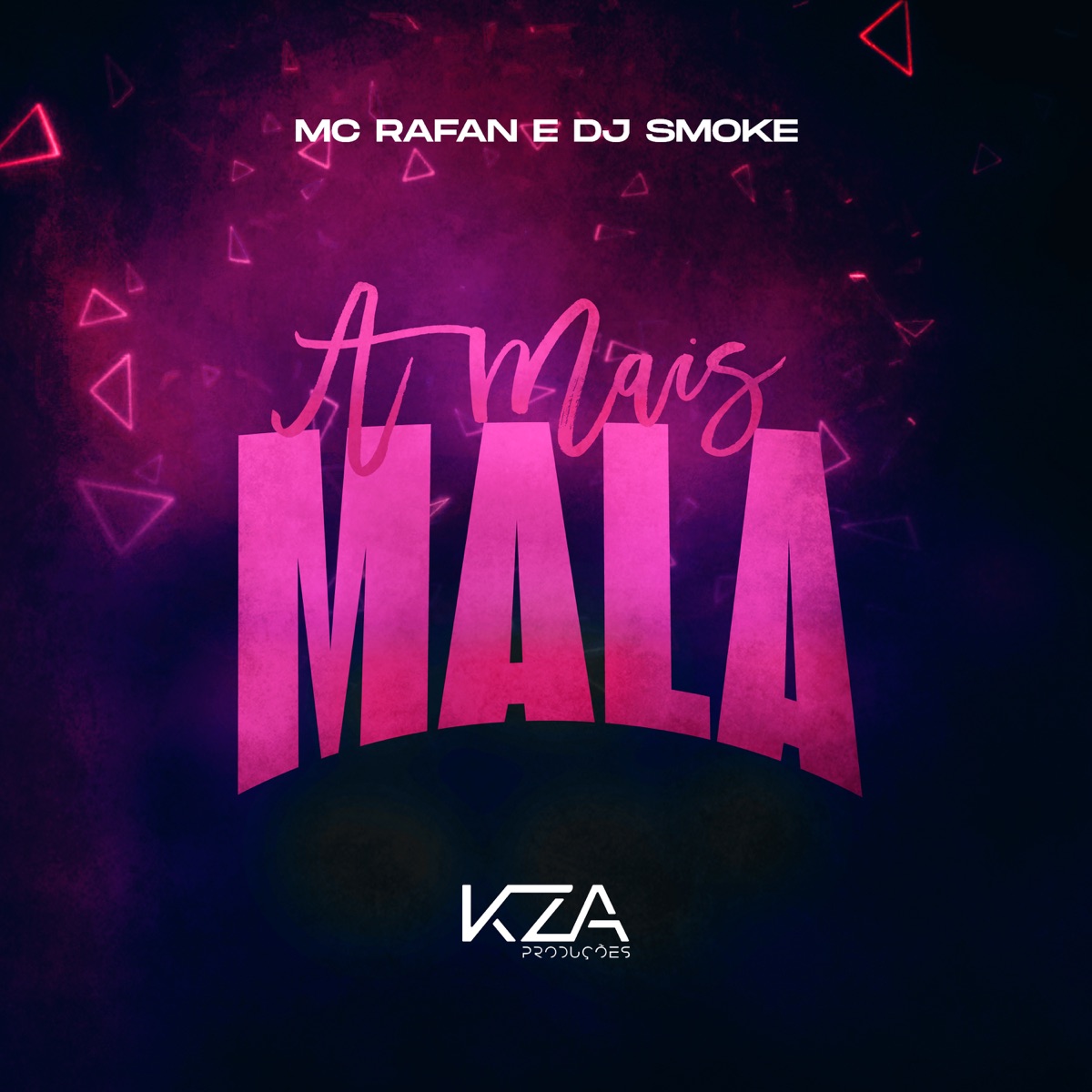 A Mais Mala - Single by MC Rafan, Dj Smoke & KZA Produções album cover