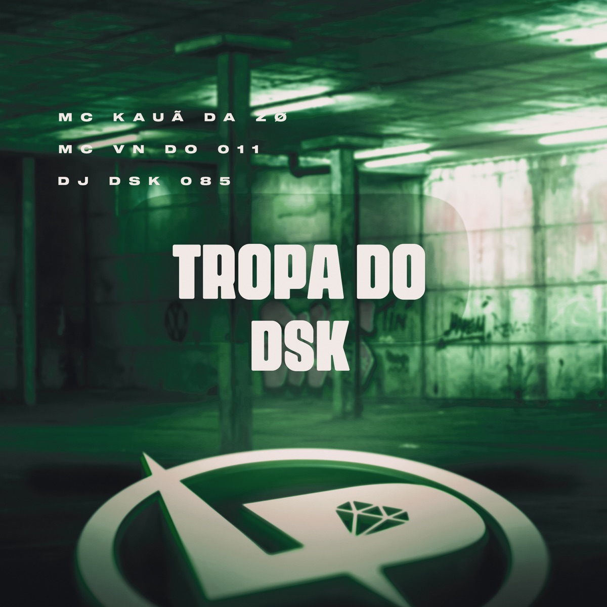 Tropa do Dsk - Single by MC KAUÃ DA ZO, MC VN do 011 & Dj dsk 085 album cover
