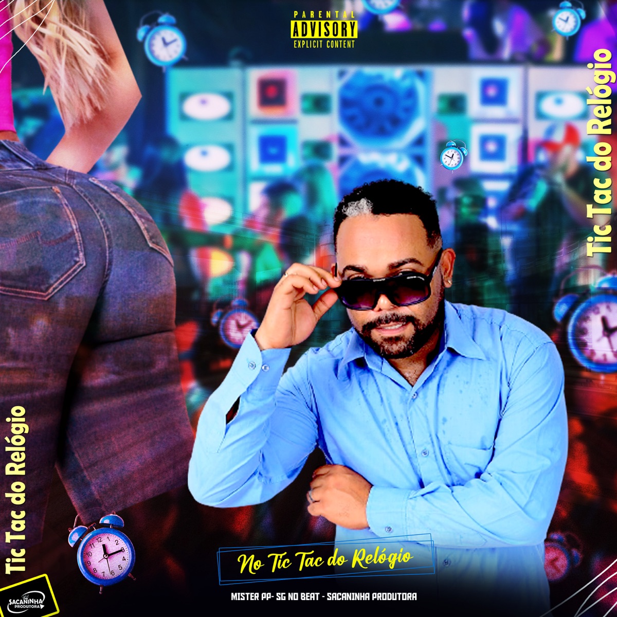 No Tic Tac do Relógio - Single by Mister PP, SG No Beat & Sacaninha Produtora album cover
