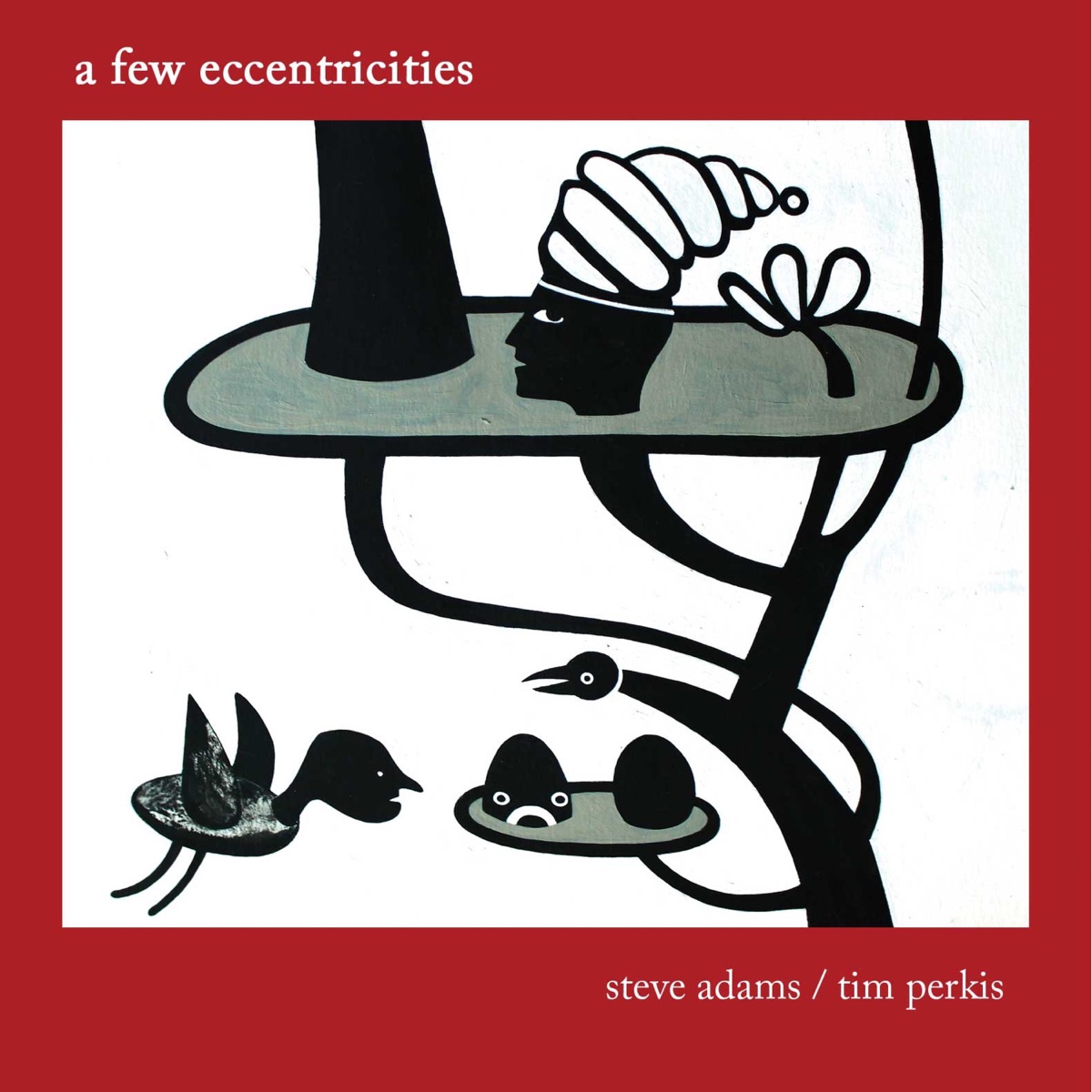A Few Eccentricities (feat. Steve Adams) by Tim Perkis album cover