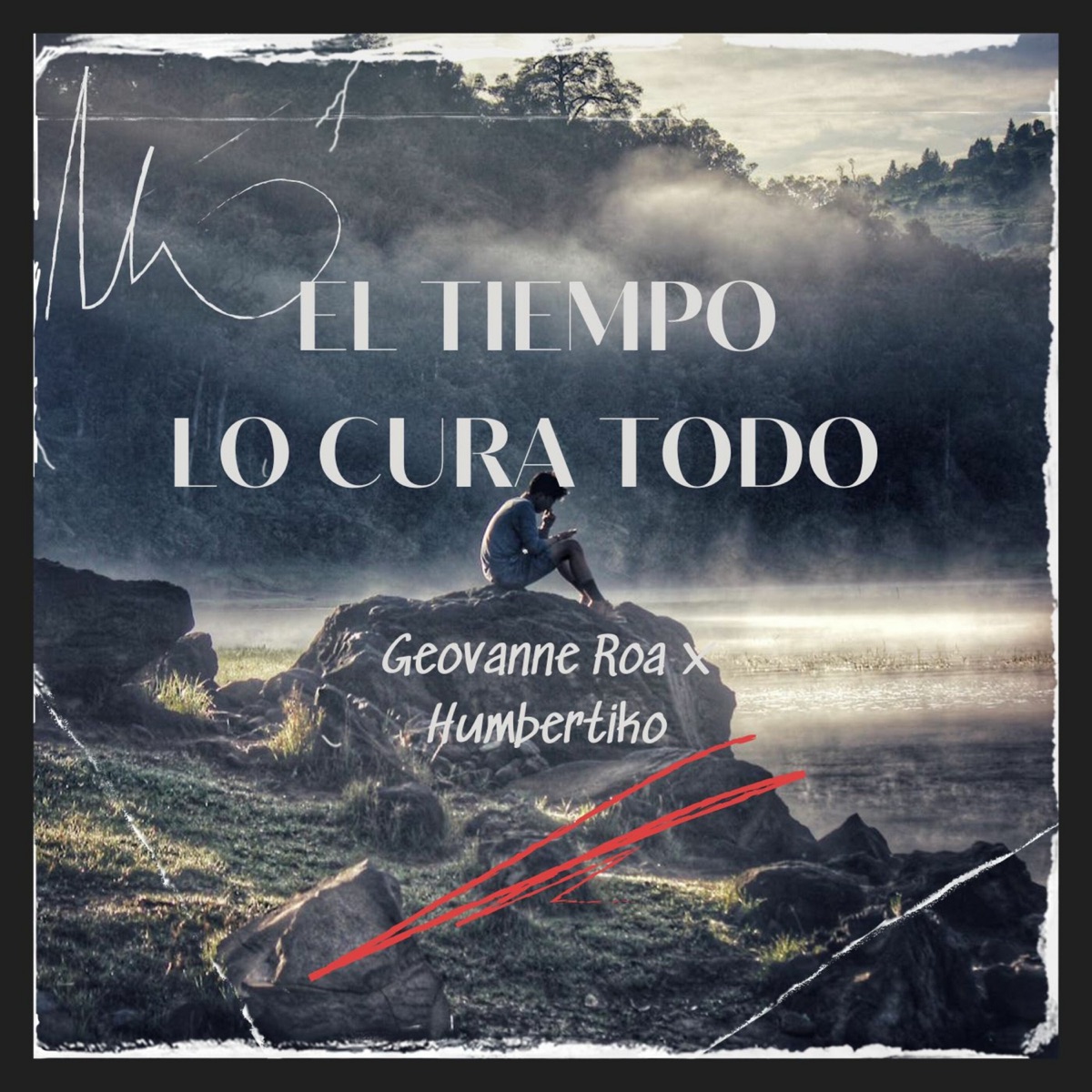 El Tiempo Lo Cura Todo - Single by Geovanne Roa & Humbertiko y Urbanos album cover