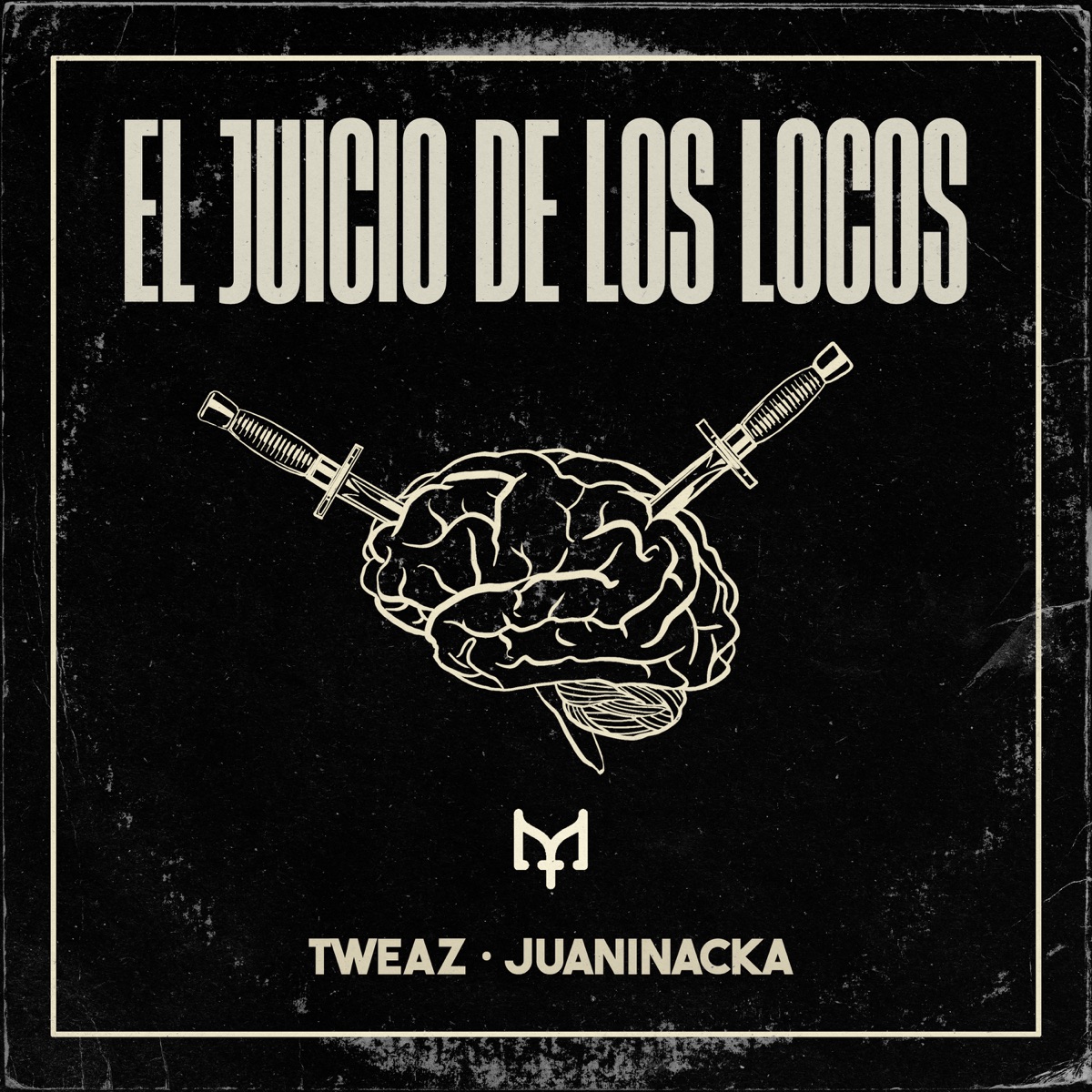 El Juicio de los Locos - Single by Tweaz & Juaninacka album cover