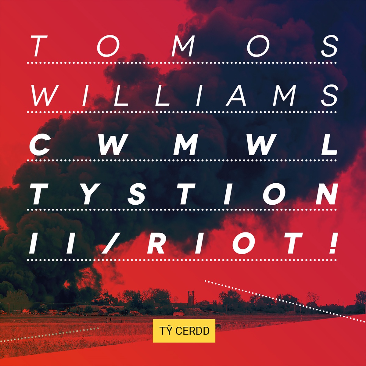 Cwmwl Tystion II / Riot! (feat. Soweto Kinch, Eädyth, Orphy Robinson, Aidan Thorne & Mark O'Connor) by Tomos Williams album cover