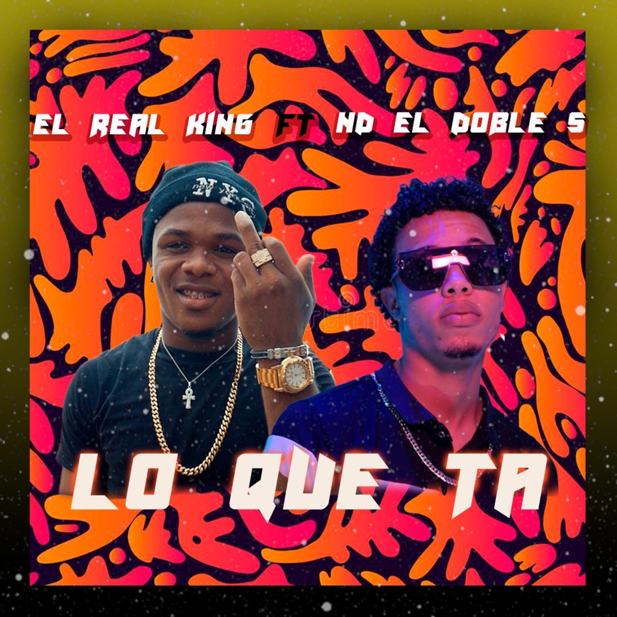 Lo Que Ta (feat. El Real King) - Single by ND El Doble S album cover