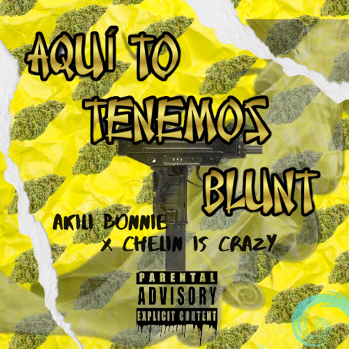 Aquí To Tenemos Blunt (feat. Chelin is Crazy) - Single by akili bonnie album cover