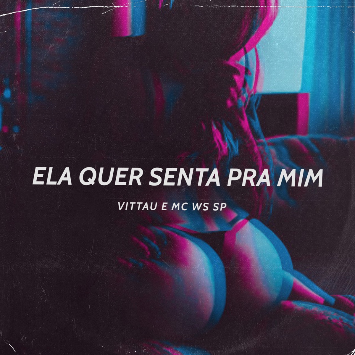 Ela Quer Senta pra Mim - Single by VITTAU & Mc Ws Sp album cover