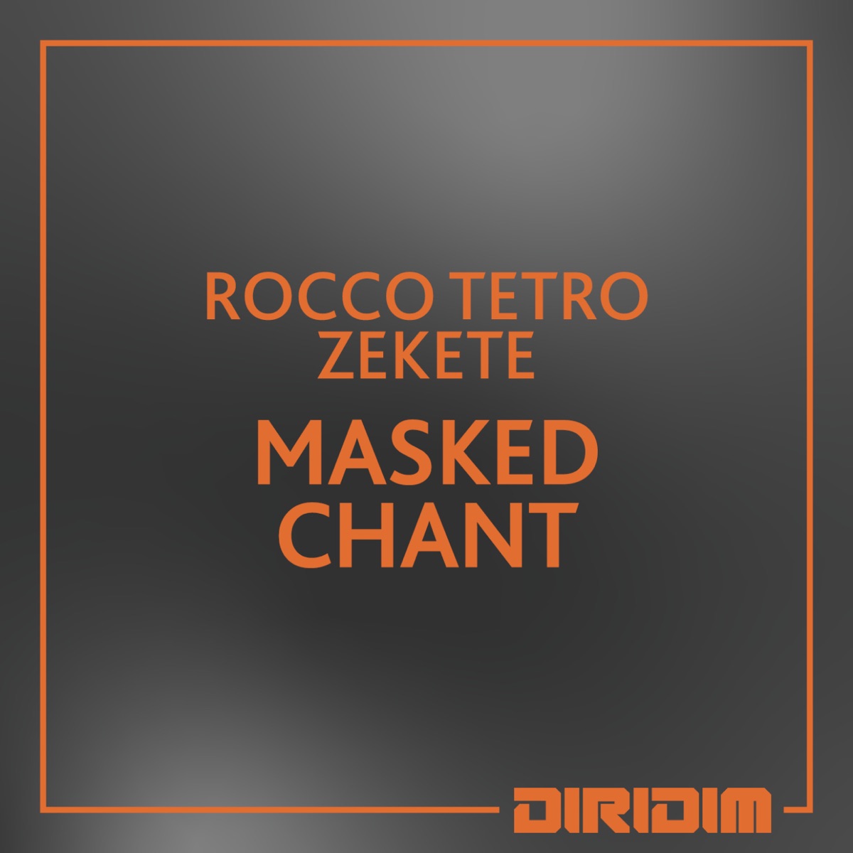 MASKED CHANT - Single by Rocco Tetro & Zèkètè album cover