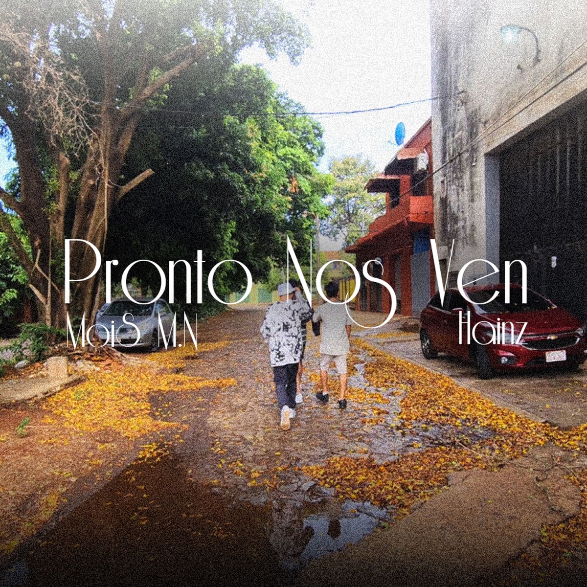Pronto Nos Ven (feat. Hainz) - Single by MoiS M.N album cover