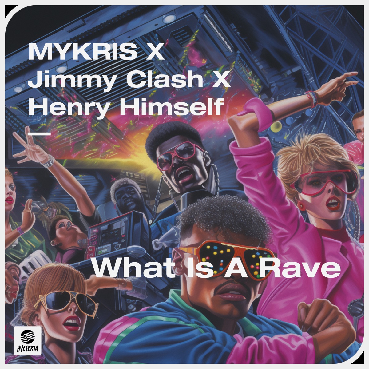 What Is A Rave - Single by Mykris, Jimmy Clash & Henry Himself album cover