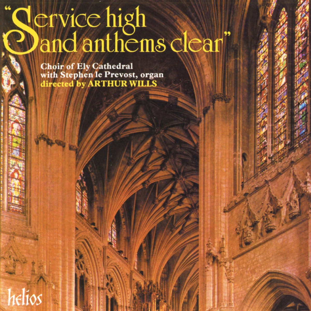 Service High & Anthems Clear: Choral Favourites from Ely Cathedral by Ely Cathedral Choir & Arthur Wills album cover