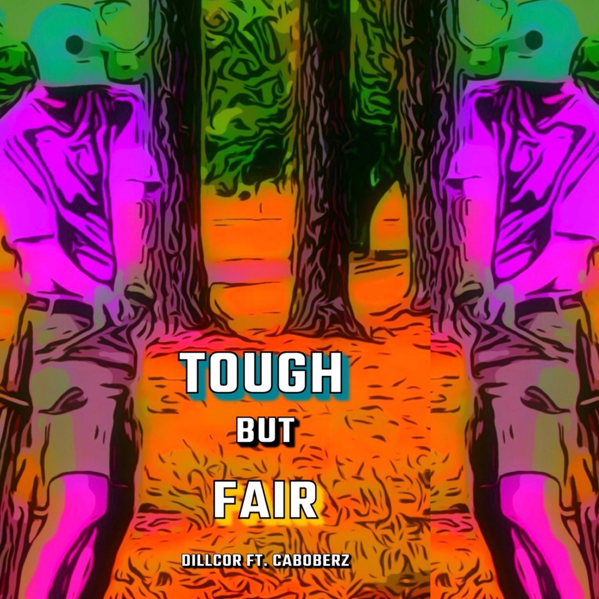 TOUGH BUT FAIR (feat. Caboberz) - Single by Dillcor album cover