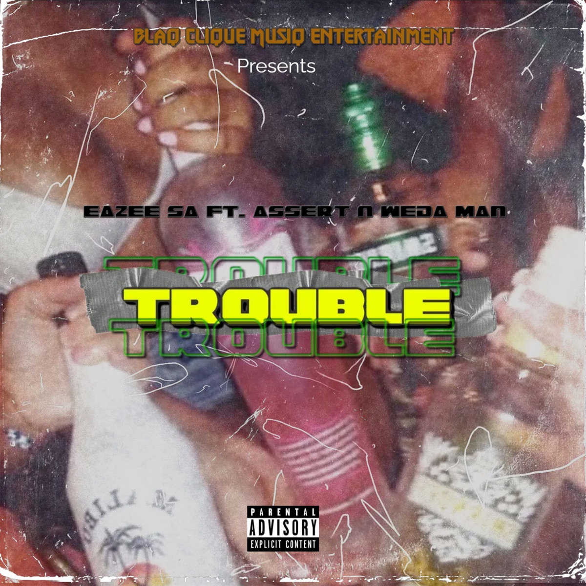Trouble (feat. Assert & Weda Man) - Single by Eazee SA album cover