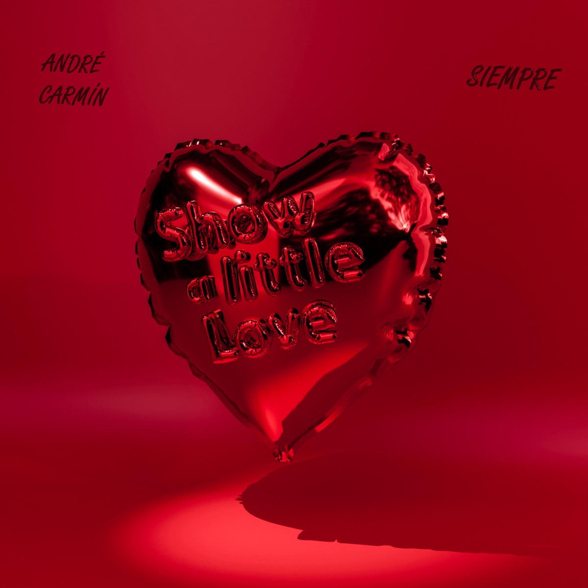 Show a Little Love - Single by André Carmín & Siempre album cover