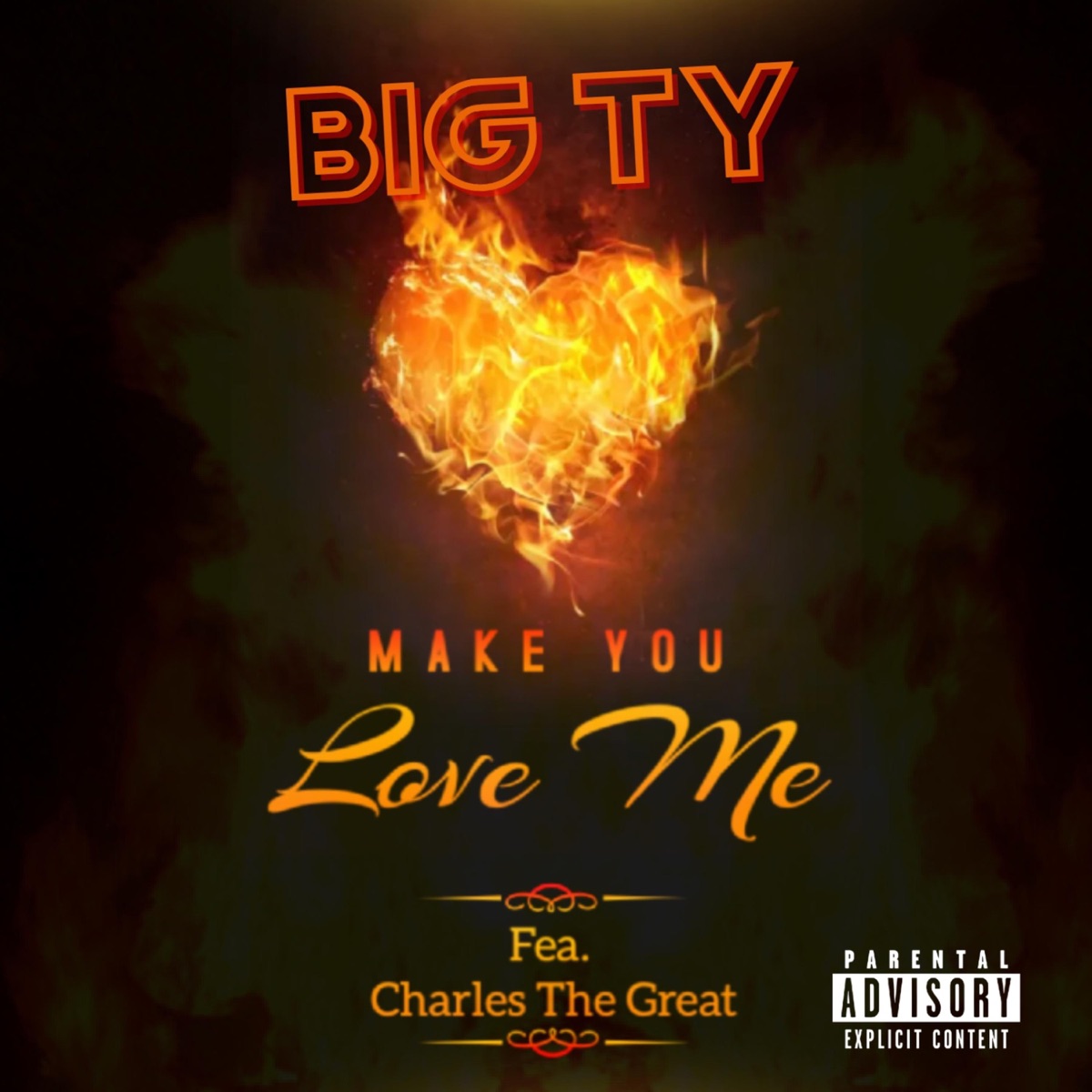 Make You Love Me - Single (feat. Big Ty) - Single by Charles The Great album cover