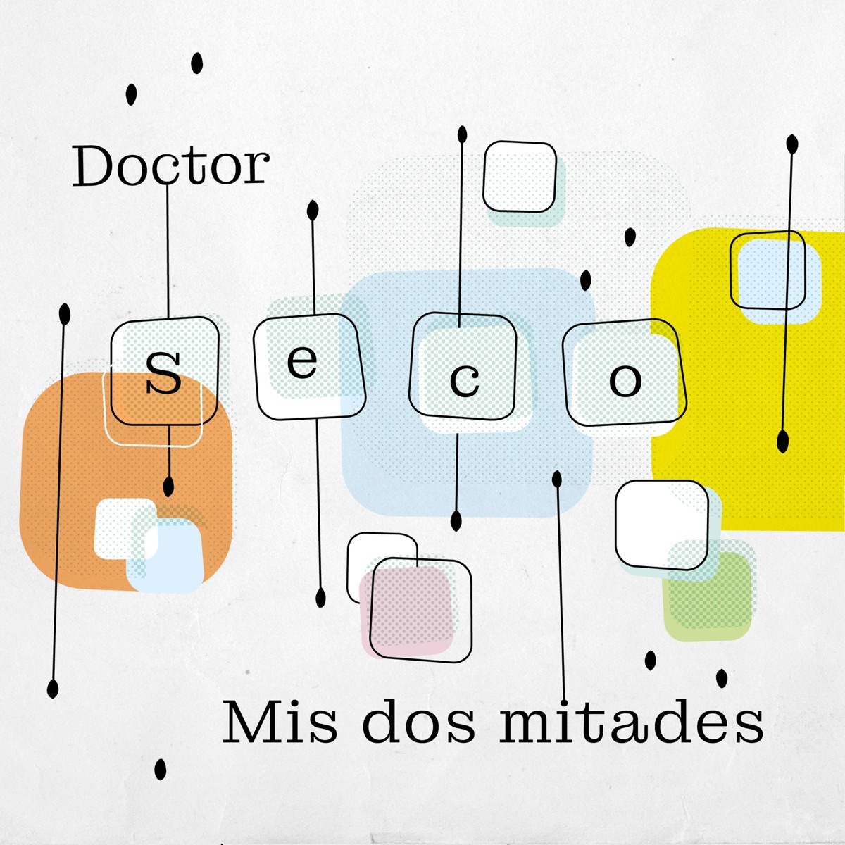 Mis dos mitades - Single by Doctor Seco album cover