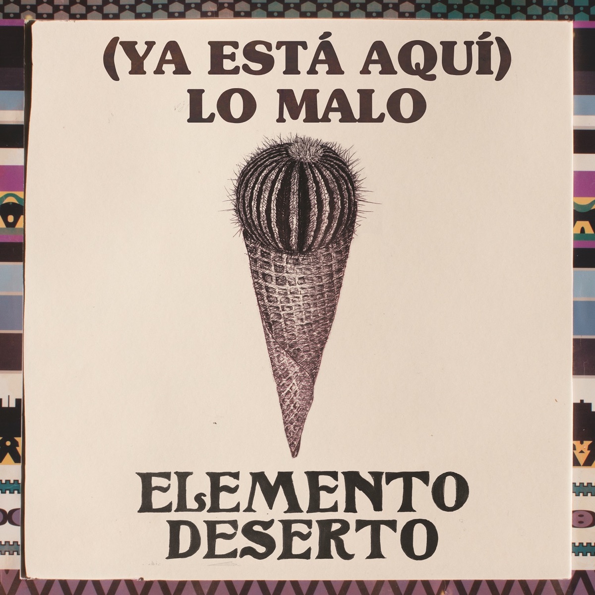 (Ya Está Aquí) Lo Malo - Single by Elemento Deserto album cover