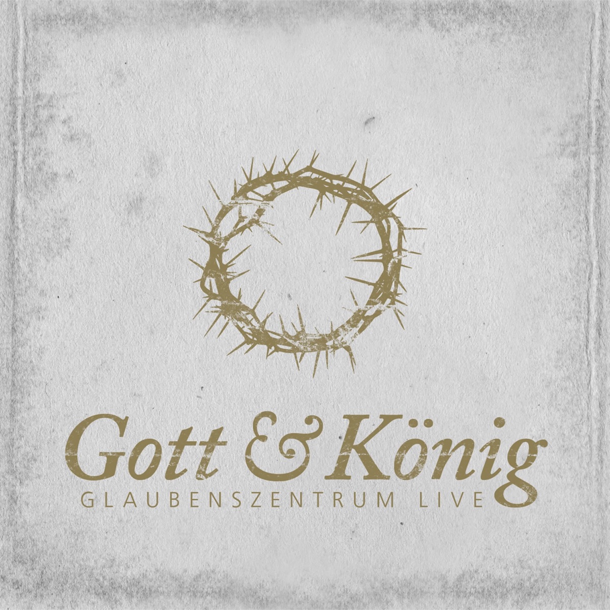 Gott und König (Live) by Glaubenszentrum Live & Outbreakband album cover