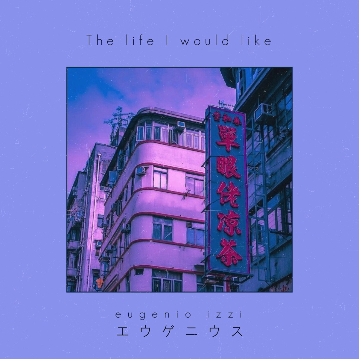 The life I would like - Single by eugenio izzi album cover