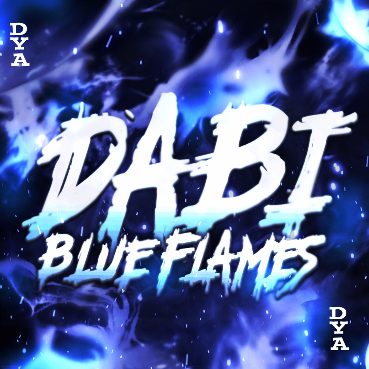 Dabi: Blue Flames - Single by Dya Rapper album cover
