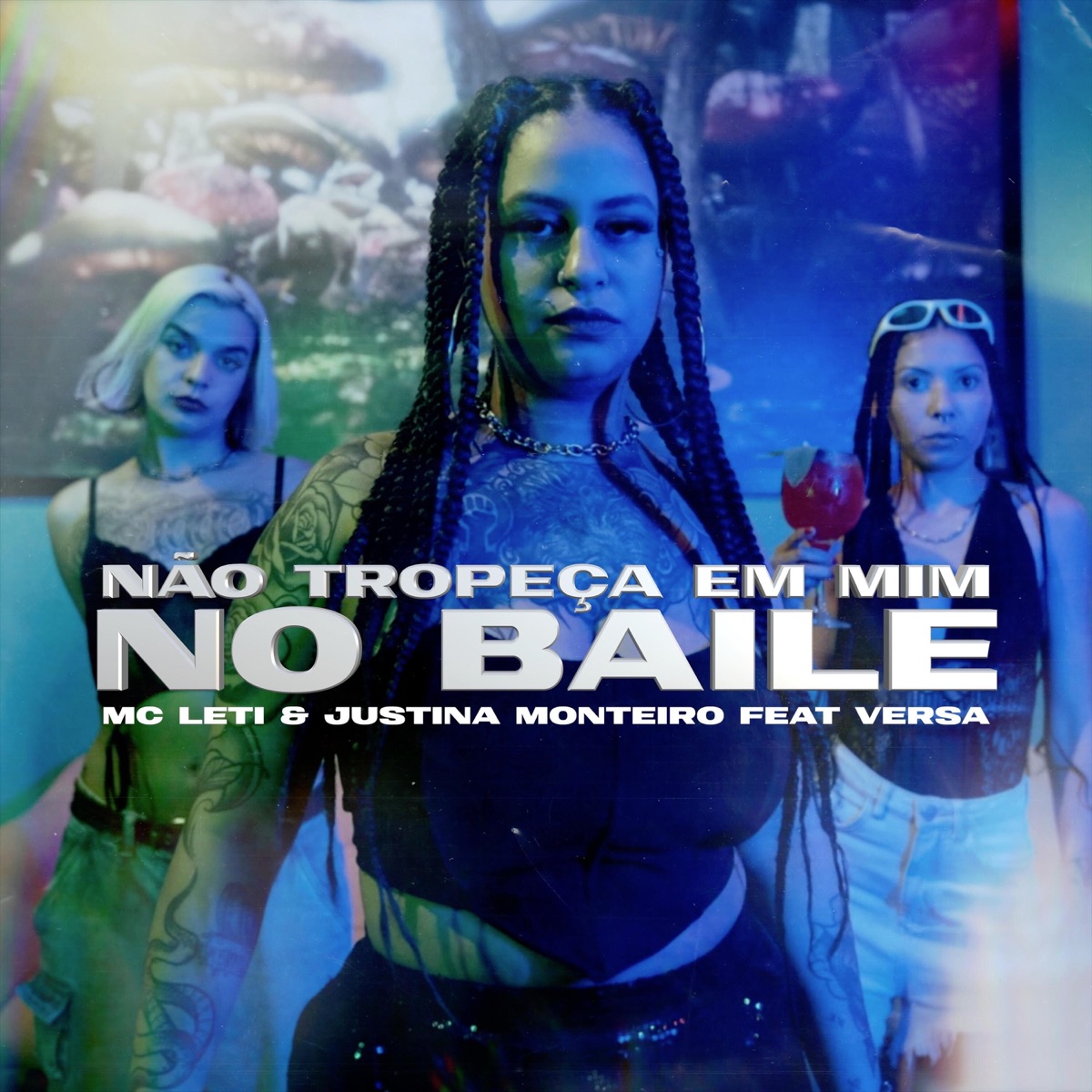 Não Tropeça em Mim no Baile (feat. Justina Monteiro & MC Versa) - Single by Mc Leti album cover