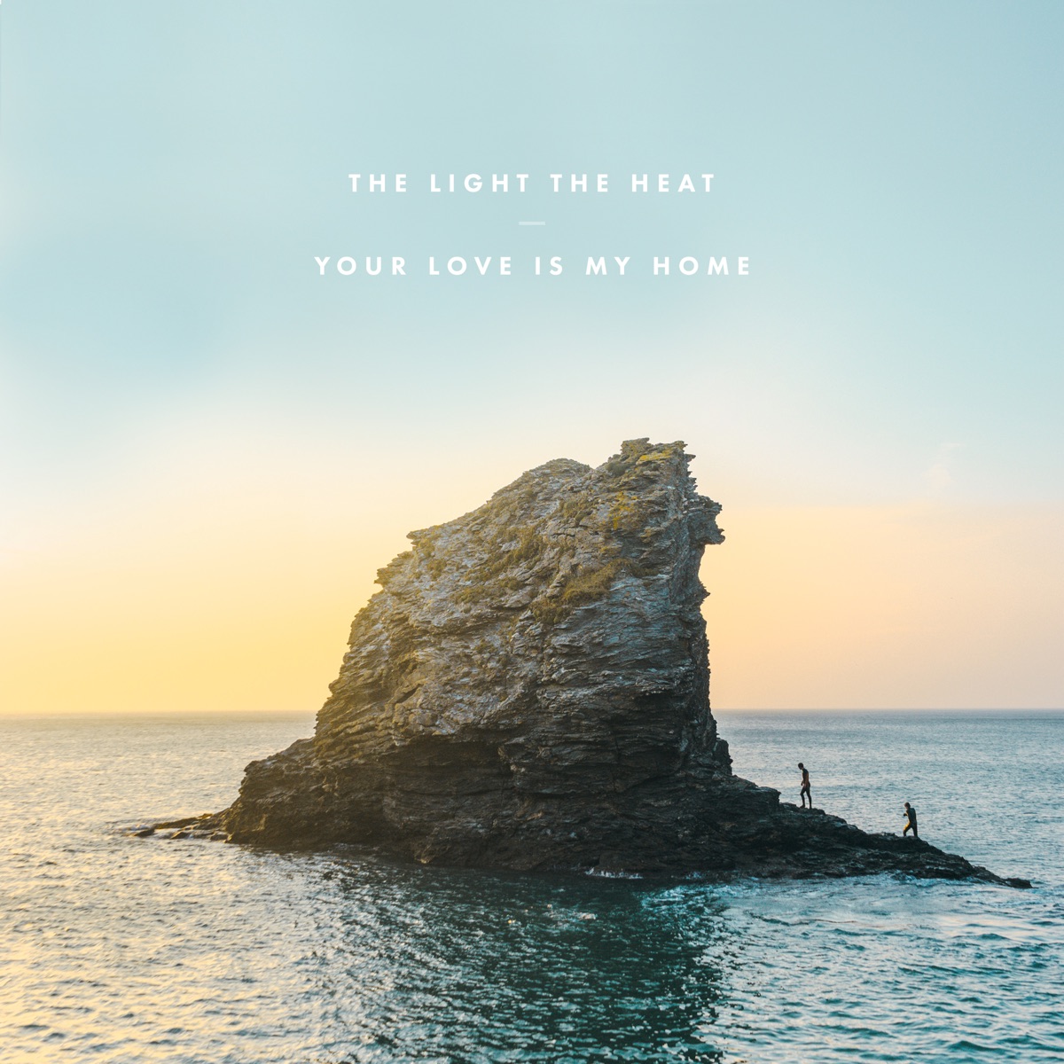 Your Love Is My Home - Single by The Light The Heat album cover