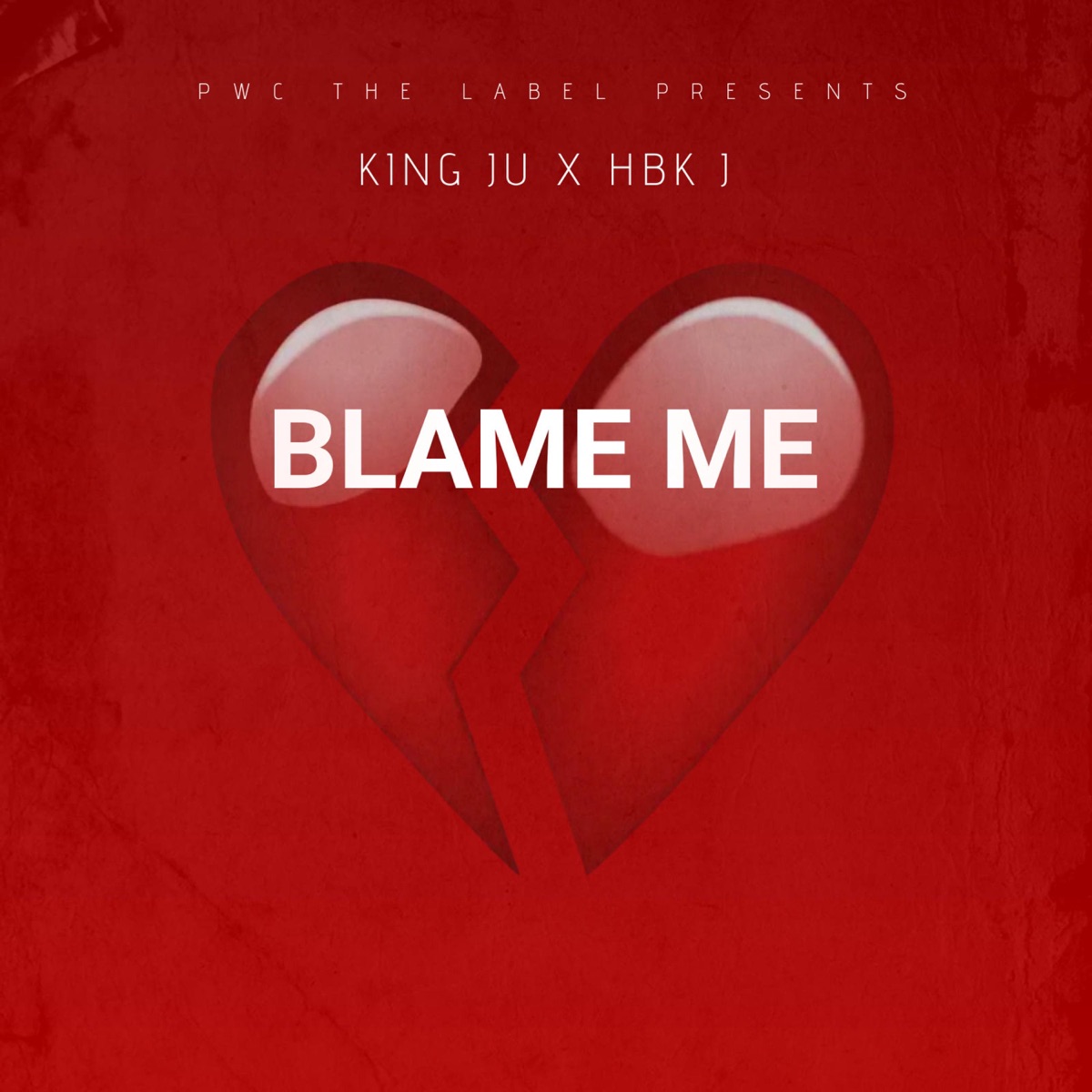 BLAME ME (feat. KING JU & HBK J) - Single by PWC THE LABEL album cover
