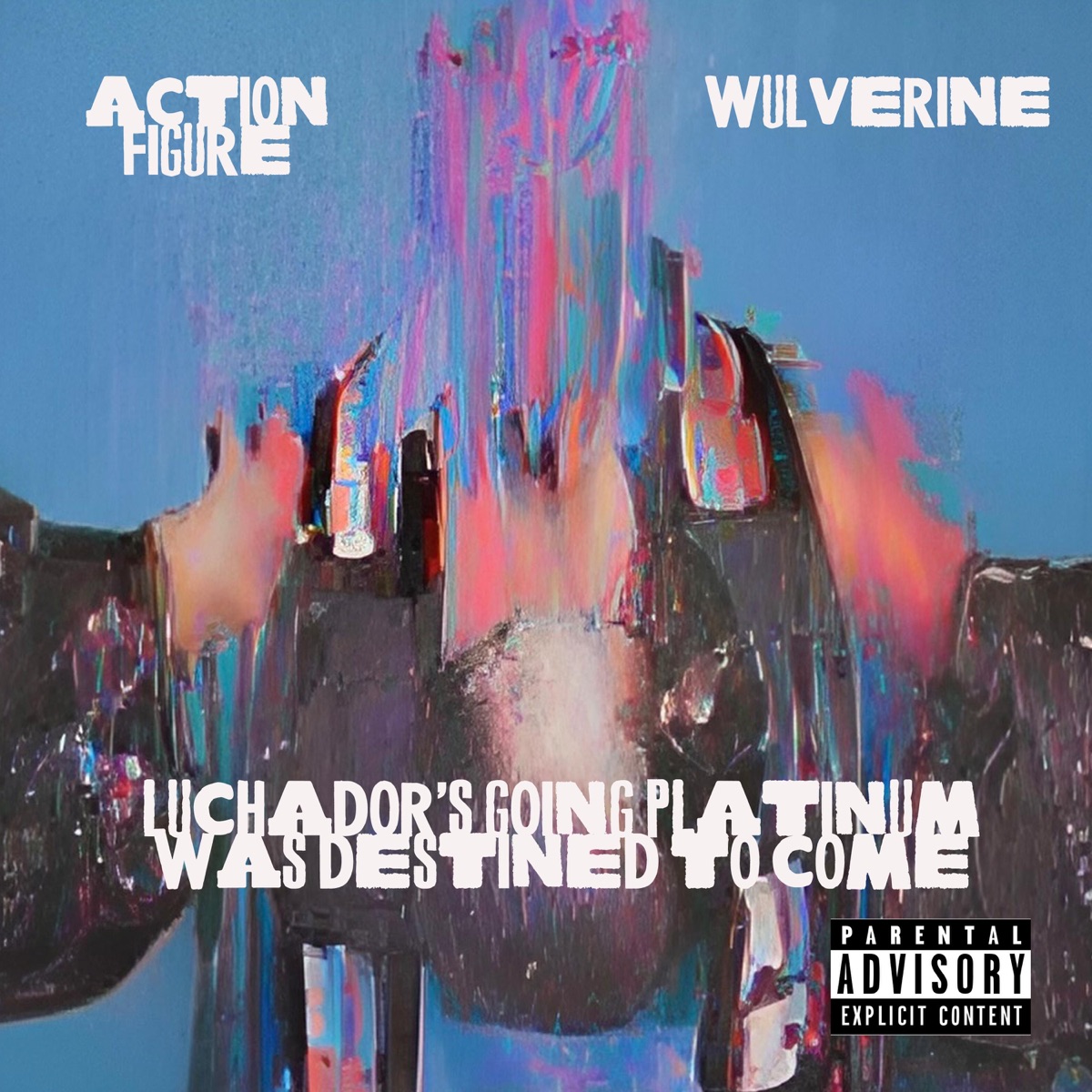 Luchador's Going Platinum Was Destined To Come - EP by Action Figure 973 & Wulverine album cover
