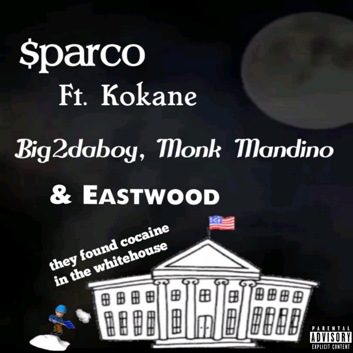 They Found Cocaine In the White House (feat. Kokane, Big2daboy, Monk Mandino & Eastwood) - Single by Sparco album cover
