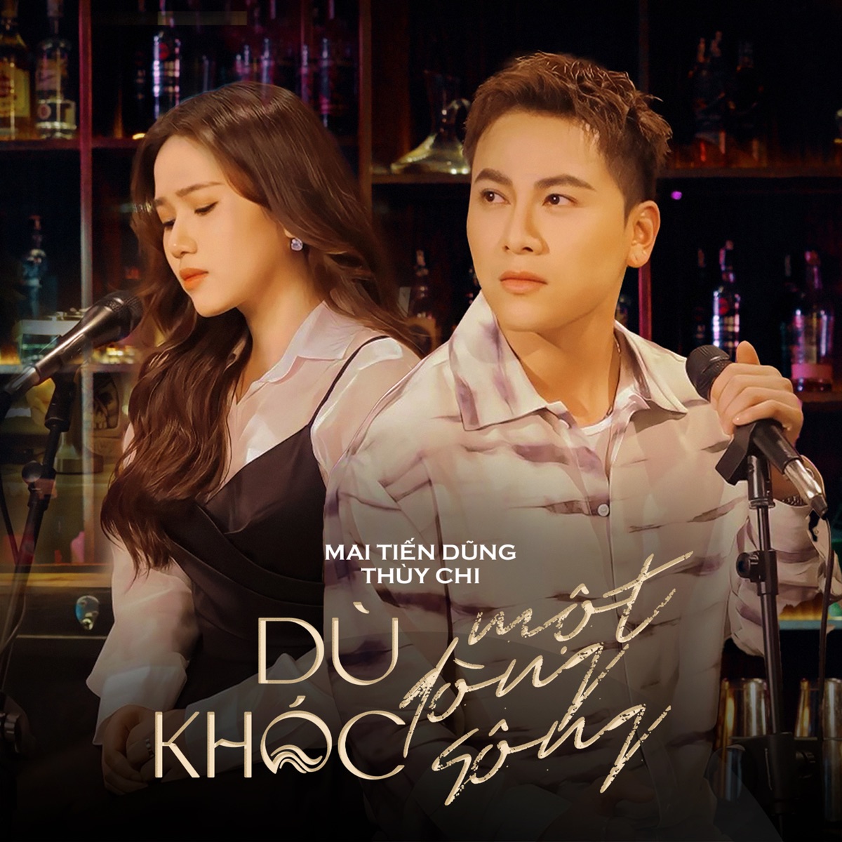 Dù Khóc Một Dòng Sông - Single by Mai Tiến Dũng & Thùy Chi album cover