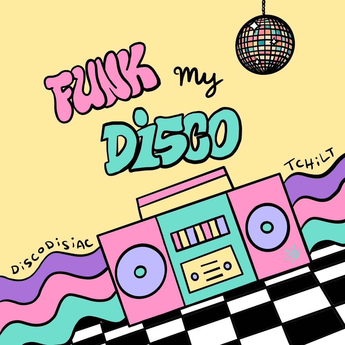 Funk My Disco - Single by TCHiLT & Discodisiac album cover