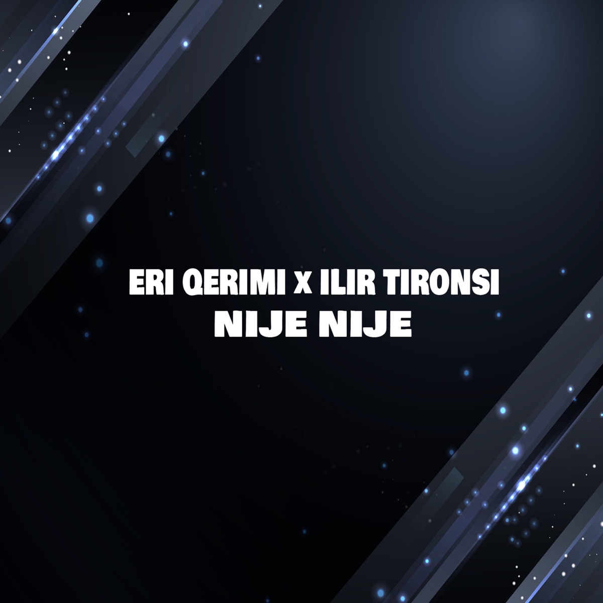 Nije Nije (feat. Ilir Tironsi) - Single by Eri Qerimi album cover